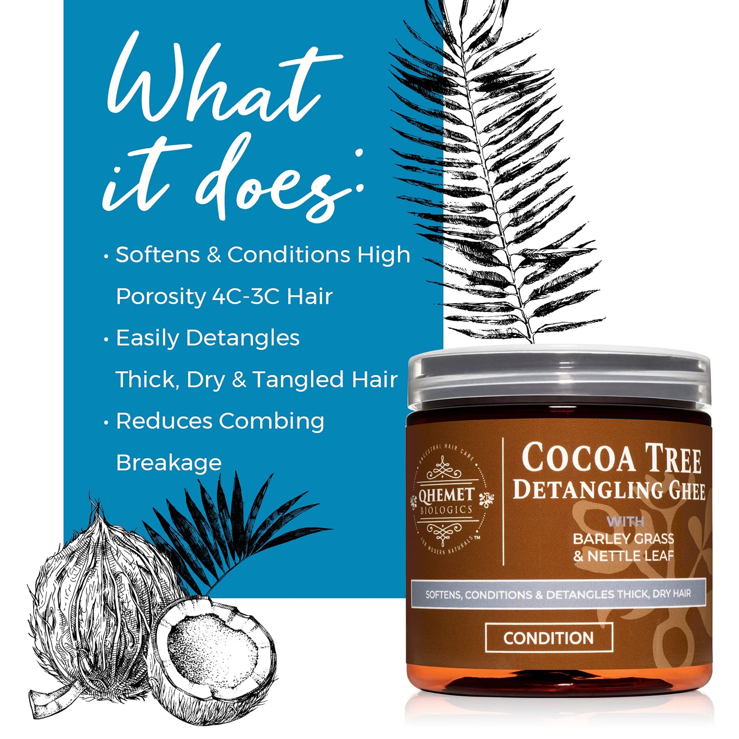 Qhemet Biologics Cocoa Tree Detangling Ghee - Softening Detangler Ideal for High Porosity 4C-3C Hair - Makes Combing Easier & Restores Pliability, Elasticity & Softness to Dry, Matted Hair (9 oz)