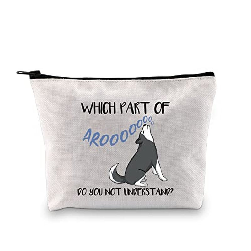 G2TUP Husky Lover Gift - Aroooooooo Do You Not Understand Makeup Bag - Husky Mom Cosmetic Bag - Zipper Travel Bag (White)