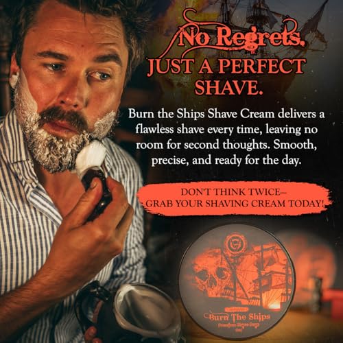 Shave Cream for Men | Burn The Ships Premium 4oz | Hydrating & Lathering Shaving Cream for Wet Shaving Sensitive Skin Beard Softening Natural Ingredients | Use Shaving Brush For Smooth Razor Glide