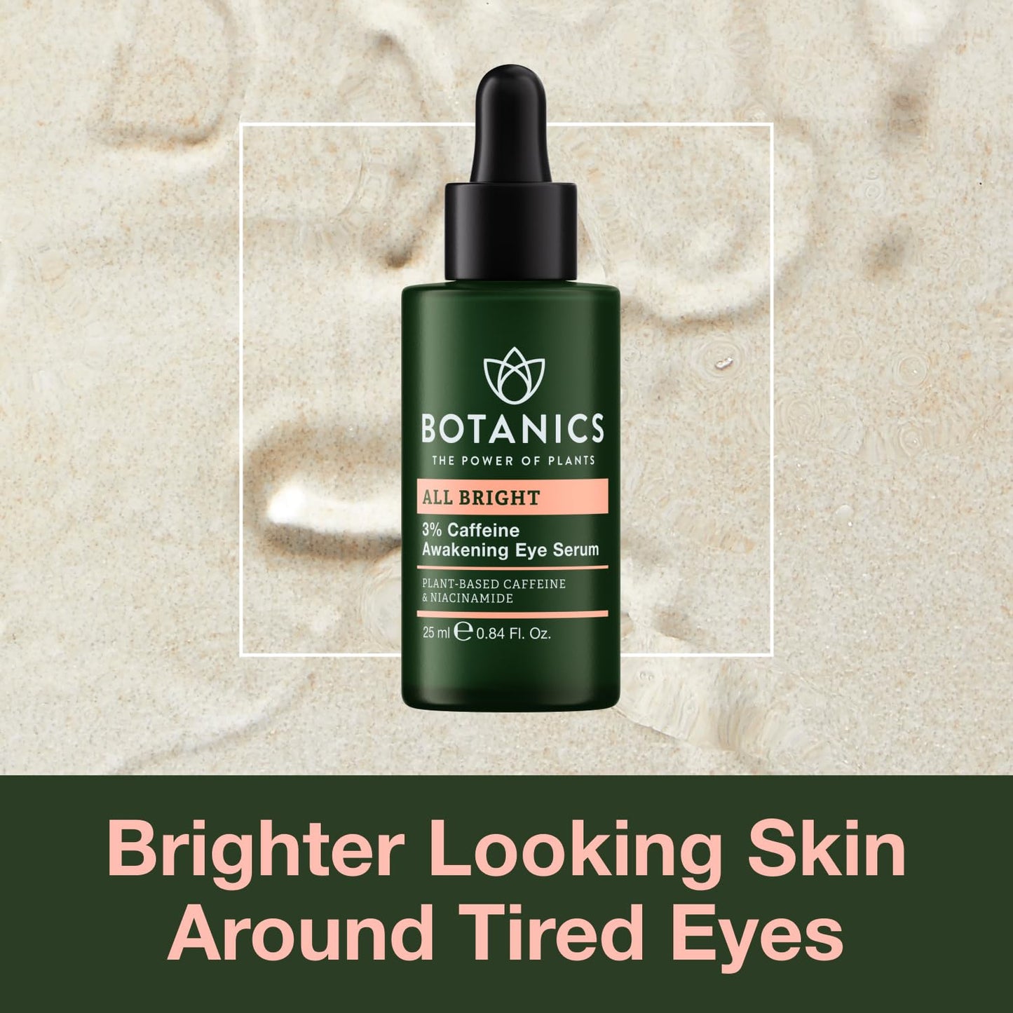 Botanics All Bright Caffeine Eye Serum - 3% Caffeine Awakening Under Eye Serum for Dark Circles and Puffiness - Refresh & Brighten Tired Eyes - Vegan & Cruelty Free (0.84 Fl Oz)