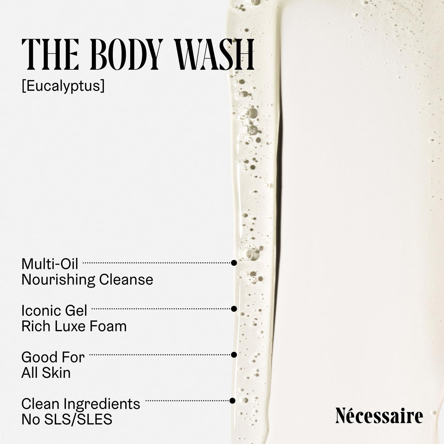 Nécessaire Eucalyptus Body Wash with Pump | Multi-Oil Nourishing Cleanse For Women + Men | Gel Cleanser | Dermatologist-Tested. Hypoallergenic | No SLS/SLES (500 ml / 16.9 fl. oz.)
