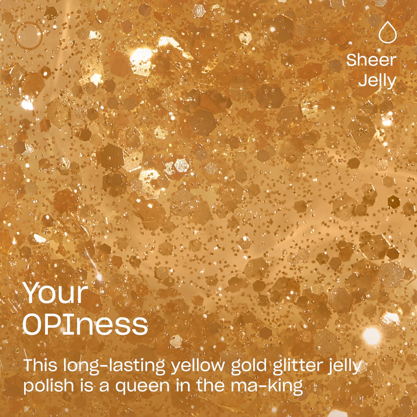 OPI Infinite Shine Your OPIness | Jelly Bright Gold Glitter Long Wear Gel Like Nail Polish | Make 'Em Jelly! Collection | Summer 2025